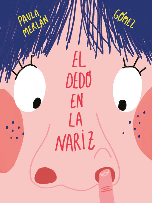 Title details for El dedo en la nariz by Paula Merlán - Available